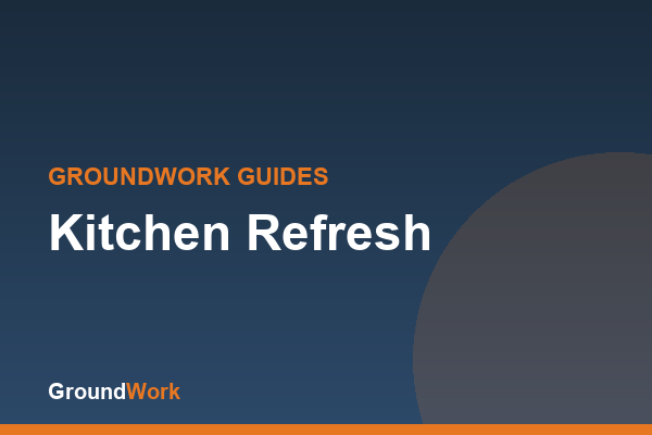 GroundWork guide: kitchen refresh